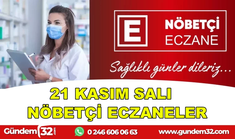 21 KASIM SALI NÖBETÇİ ECZANELER - ISPARTA