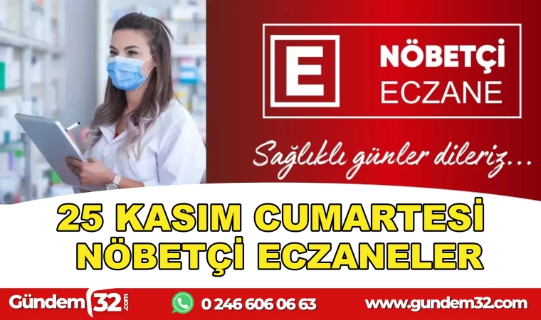 25 KASIM NÖBETÇİ ECZANELER