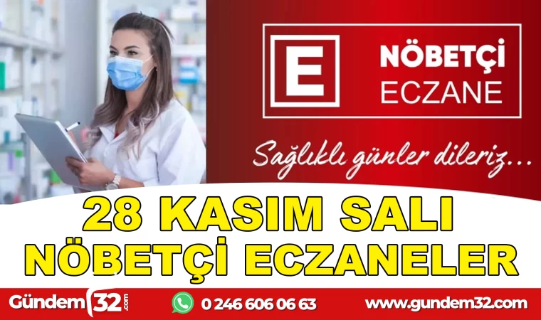 28 KASIM SALI NÖBETÇİ ECZANELER