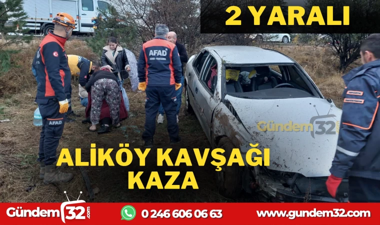 ALİKÖY KAVŞAĞINDA KAZA: 2 YARALI