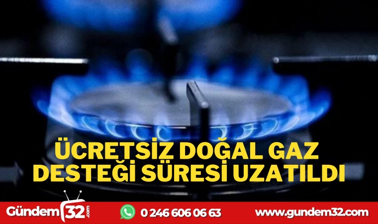 DOĞAL GAZ SÜRESİ UZATILDI