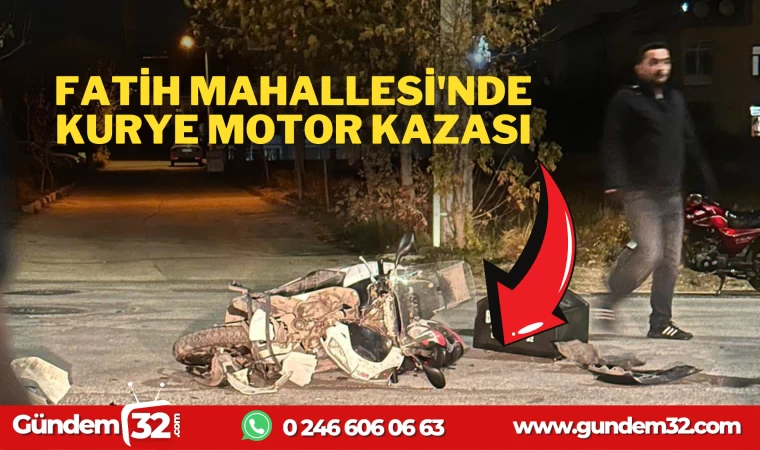 FATİH MAHALLESİ'NDE KURYE MOTOR KAZA YAPTI