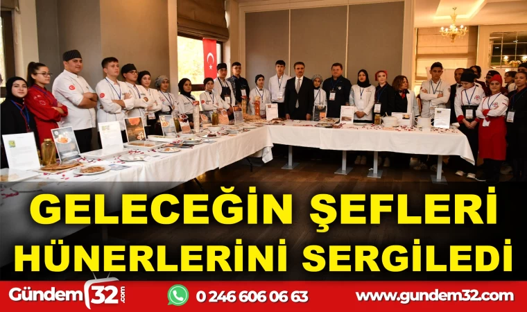 GELECEĞİN ŞEFLERİ HÜNERLERİNİ SERGİLEDİ