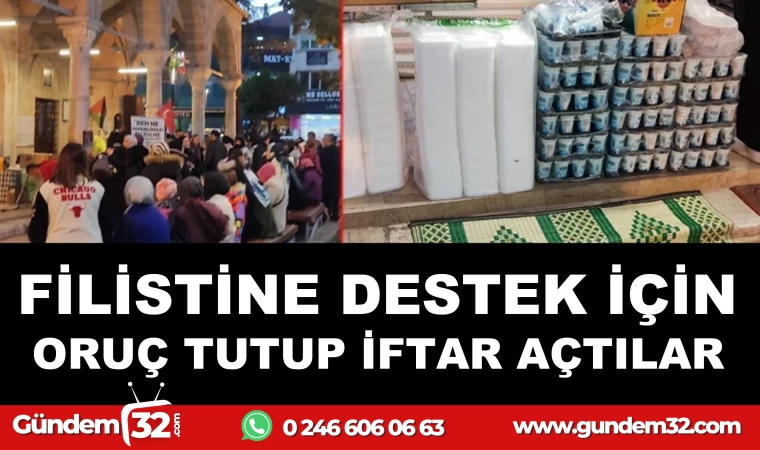 ISPARTA HALKI FİLİSTİN İÇİN ORUÇ TUTUP İFTAR AÇTILAR