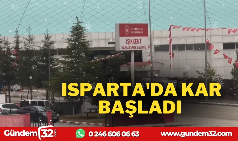 ISPARTA'DA KAR BAŞLADI