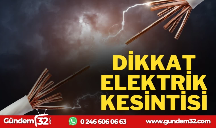 ISPARTA'DA PAZAR GÜNÜ ELEKTRİK KESİNTİSİ VAR