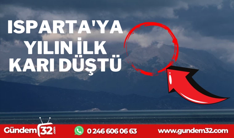 ISPARTA'YA İLK KAR DÜŞTÜ