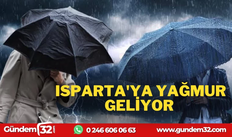 ISPARTAYA YAĞMUR GELİYOR