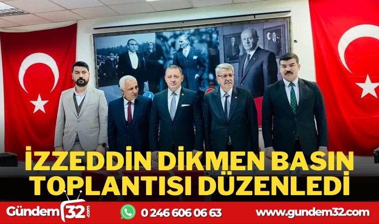 İZZEDDİN DİKMEN ADAY ADAYLIĞINI BASIN TOPLANTISI İLE DUYURDU