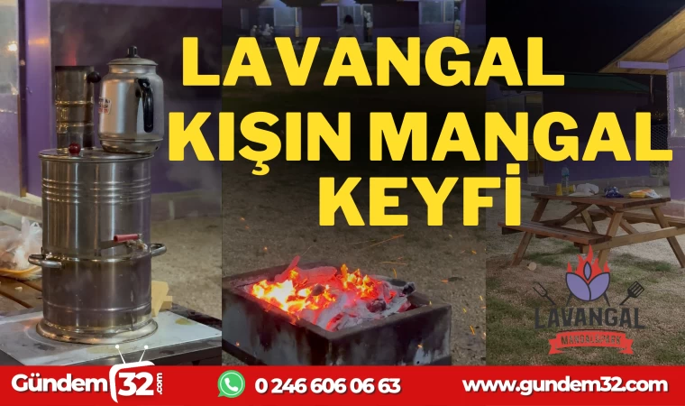 KIŞIN MANGAL KEYFİ; LAVANGAL MANGAL