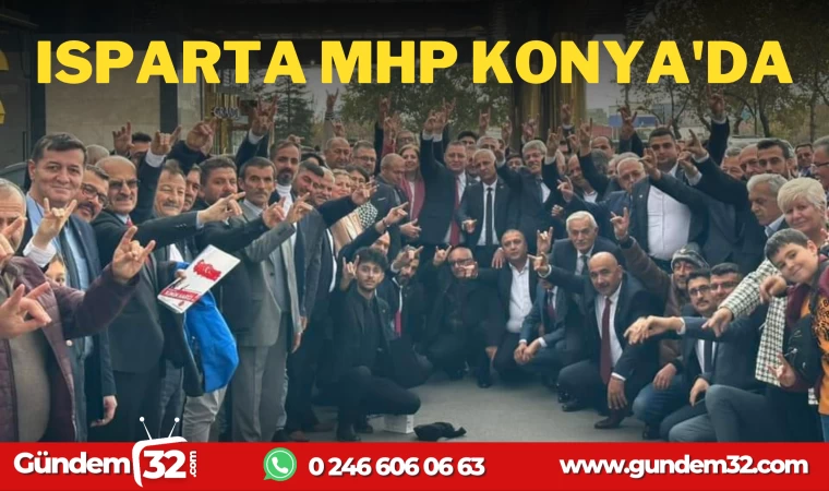 MHP ISPARTA TEŞKİLATI KONYA'DA