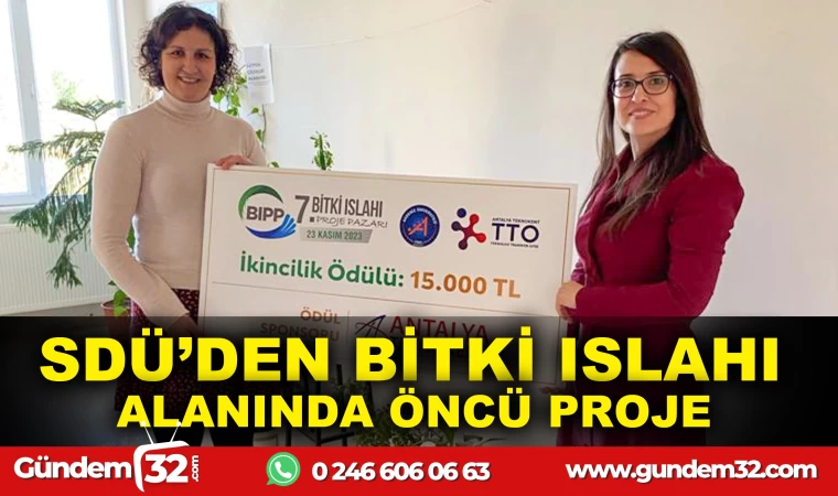 SDÜ’DEN BİTKİ ISLAHI ALANINDA ÖNCÜ PROJE