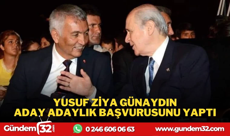 YUSUF ZİYA GÜNAYDIN BAŞVURUSUNU YAPTI