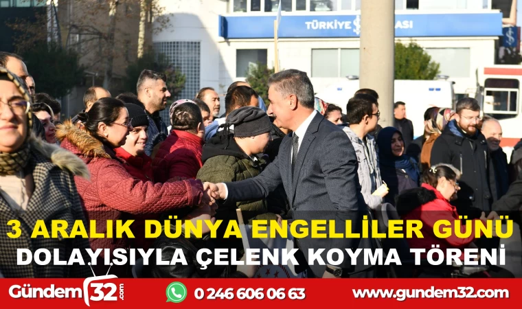 3 ARALIK ENGELLİLER GÜNÜ ÇELENK KOYMA TÖRENİ