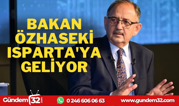 BAKAN ISPARTA'YA GELİYOR