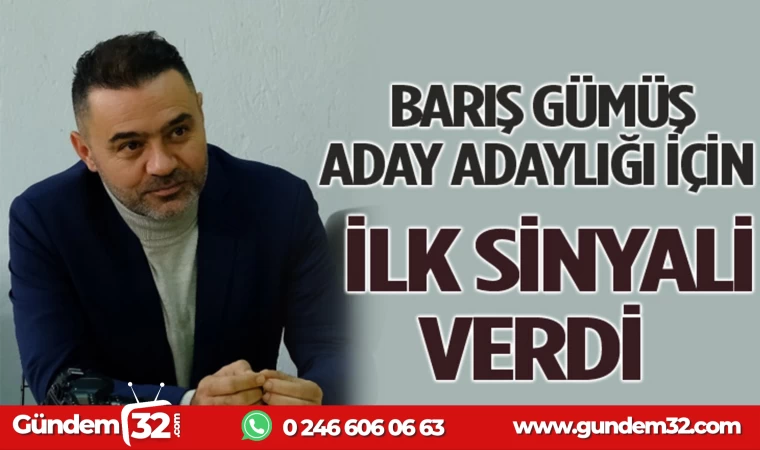 BARIŞ GÜMÜŞ ADAY OLUYOR