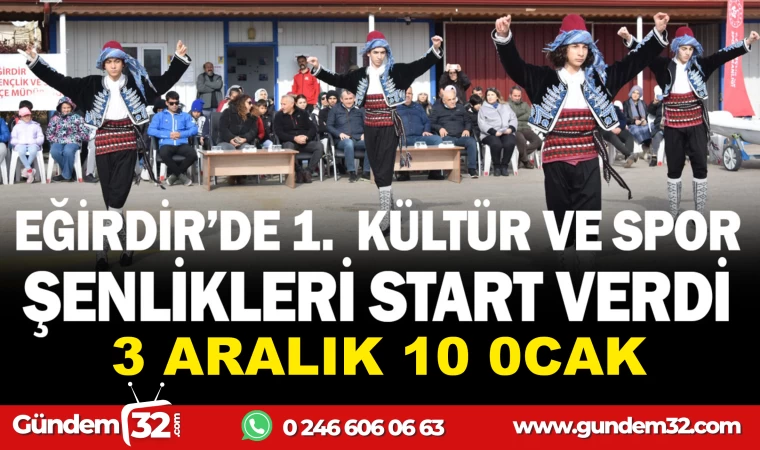 EĞİRDİR’DE 1. KÜLTÜR VE SPOR ŞENLİKLERİ START VERDİ