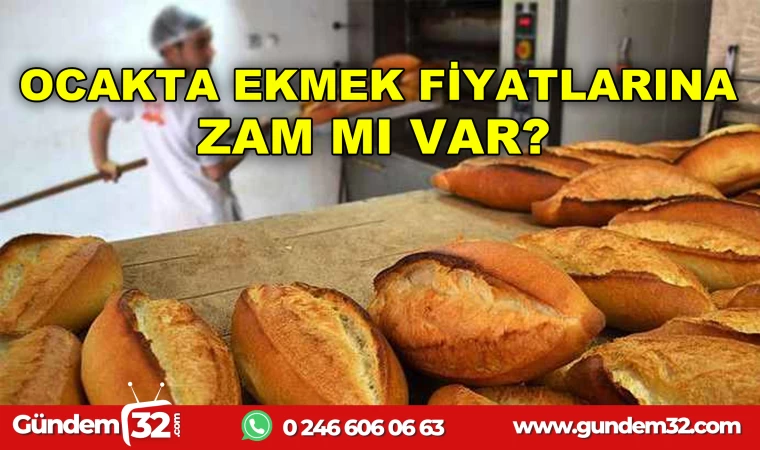 EKMEK FİYATLARINA ZAM MI GELİYOR