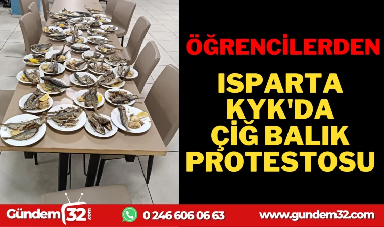 ISPARTA KYK'DA ÇİĞ BALIK PROTESTOSU