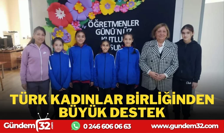 TÜRK KADINLAR BİRLİĞİNDEN BÜYÜK DESTEK