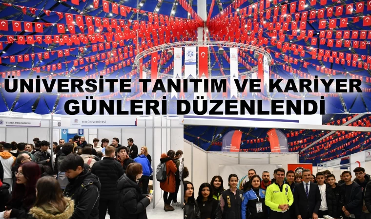 ÜNİVERSİTE TANITIM VE KARİYER GÜNLERİ DÜZENLENDİ