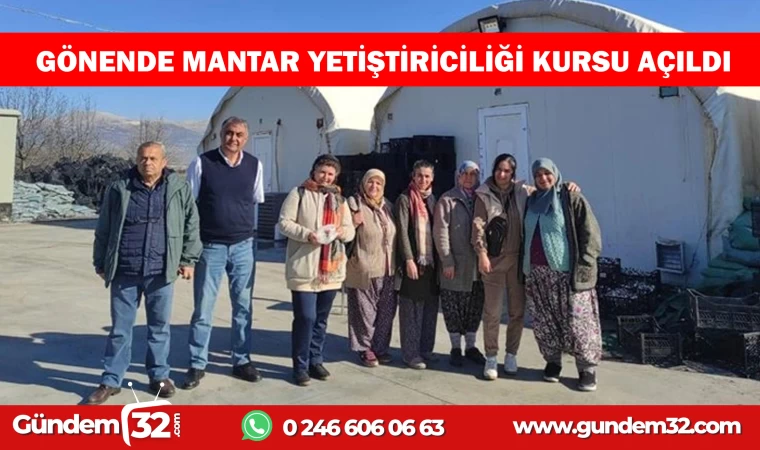 GÖNEN'DE MANTAR YETİŞTİRİCİLİĞİ KURSU AÇILDI