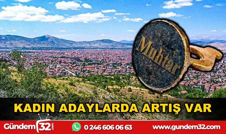 KADINLAR MUHTARLIĞA İLGİ GÖSTERİYOR