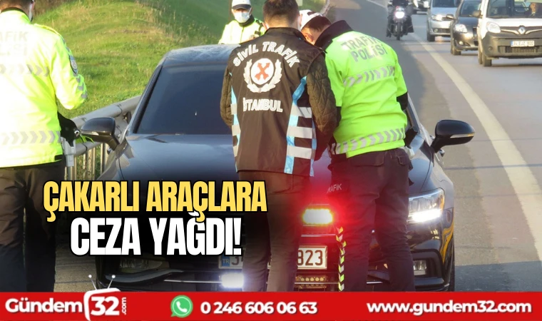 Çakarlı araçlara ceza yağdı