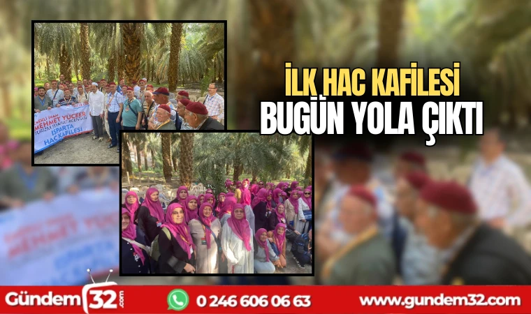 ilk hac kafilesi bugün yola çıktı