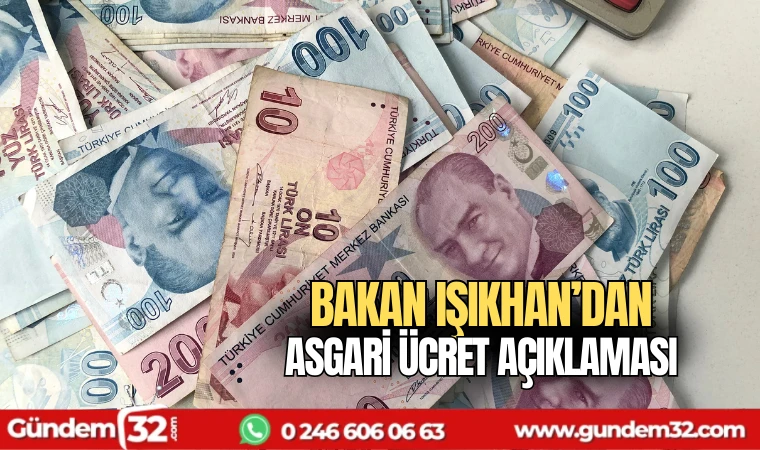 Bakan Işıkhan'dan asgari ücret açıklaması