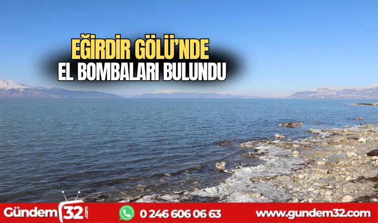 Eğirdir Gölü'nde el bombaları bulundu