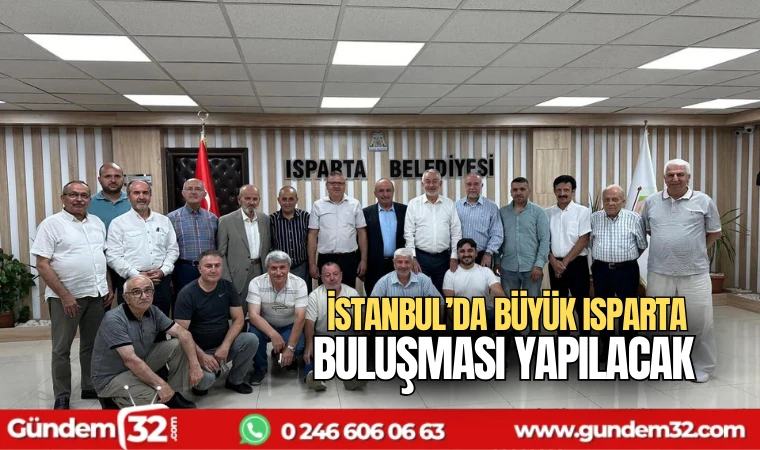 İstanbul'da büyük Isparta buluşması yapılacak