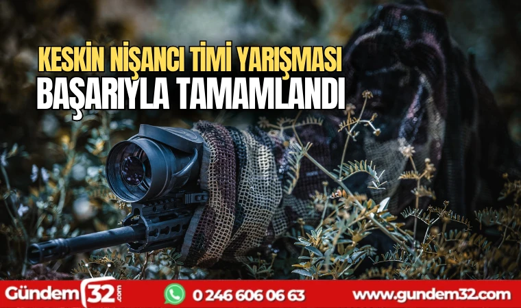 Keskin Nişancı Timi Yarışması başarıyla tamamlandı