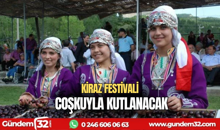 Kiraz festivali coşkuyla kutlanacak