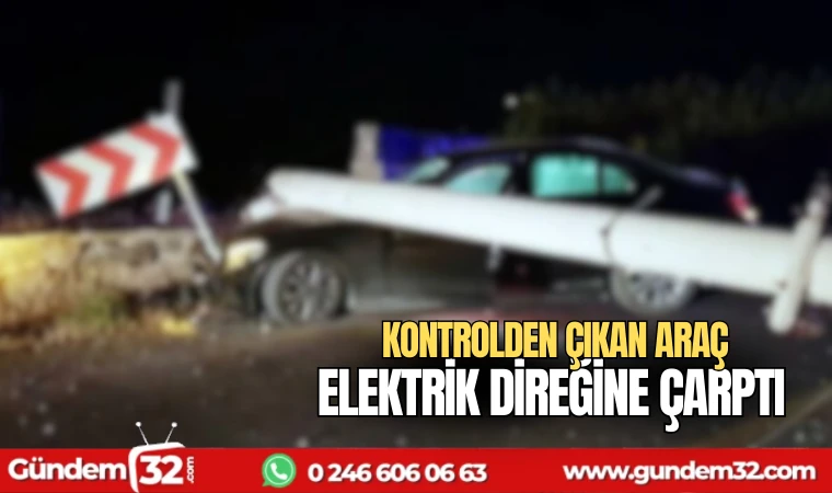 Kontrolden çıkan araç direğe çarptı