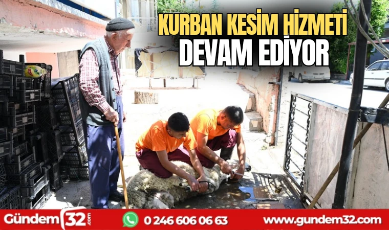 Kurban kesim hizmeti devam ediyor