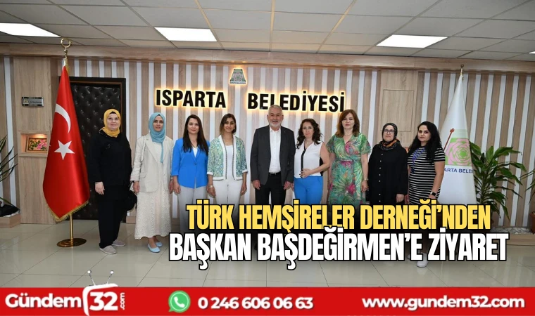 Türk Hemşireler Derneği'nden Başkan Başdeğirmen'e ziyaret