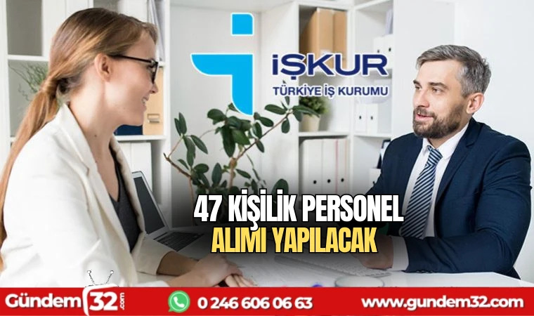 47 kişilik personel alımı yapılacak