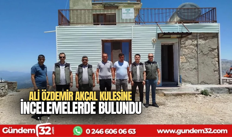 Ali Özdemir Akçal Kulesine incelemelerde bulundu