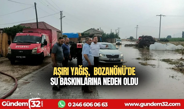 AŞIRI YAĞIŞ, BOZANÖNÜ’DE SU BASKINLARINA NEDEN OLDU