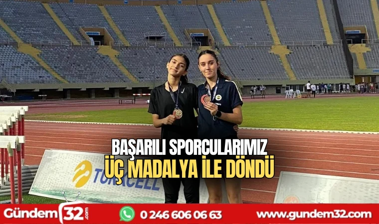 Başarılı sporcularımız üç madalya ile döndü