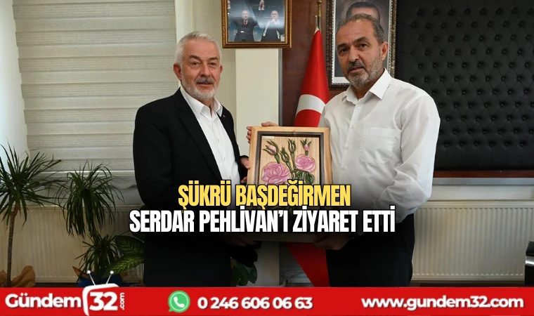 Başdeğirmen Serdar Pehlivan’ı ziyaret etti