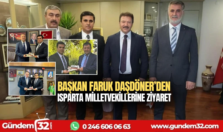 Başkan Faruk Daşdöner’den Isparta Milletvekillerine Ziyaret