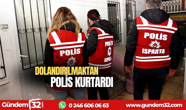 Dolandırılmaktan polis ekibi kurtardı