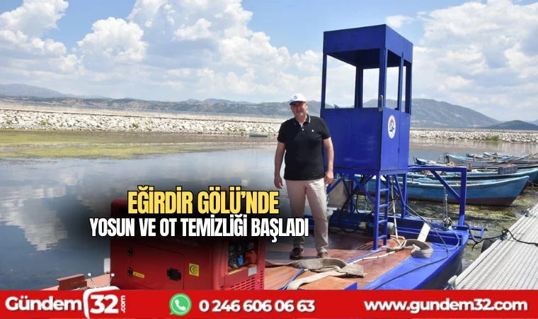 Eğirdir Gölü’nde Yosun ve Ot Temizliği Başladı