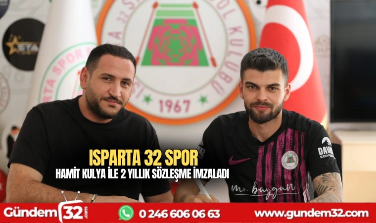 Isparta 32 Spor Hamit Kulya ile 2 yıllık sözleşme imzaladı