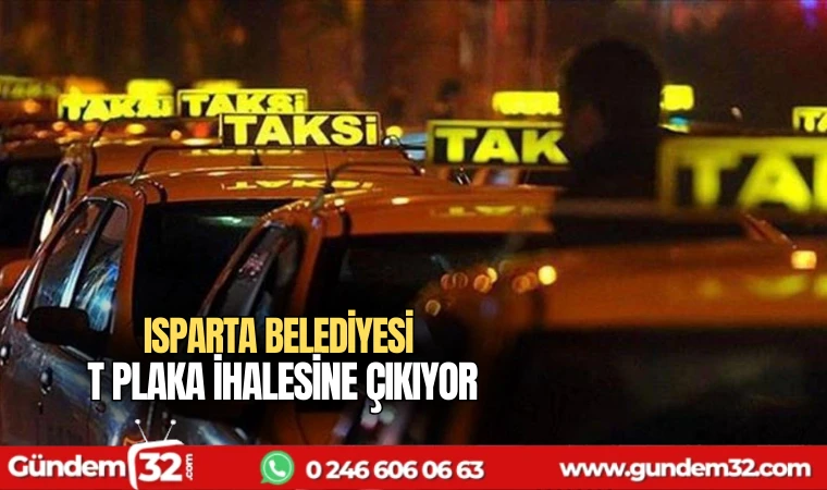 Isparta Belediyesi T plaka ihalesine çıkıyor