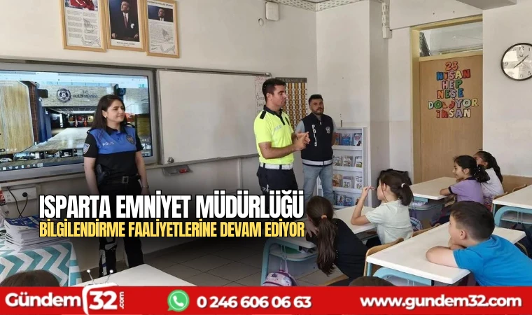 Isparta Emniyet Müdürlüğü bilgilendirme faaliyetlerine devam ediyor