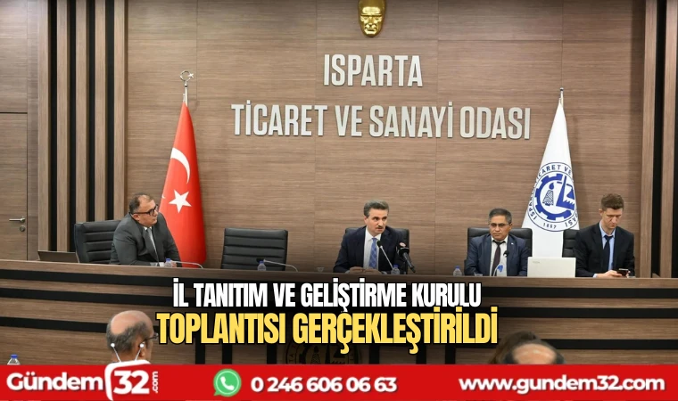 Isparta İl Tanıtım ve Geliştirme Kurulu Toplantısı gerçekleştirildi