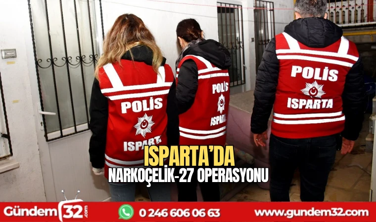 Isparta'da Narkoçelik-27 operasyonu